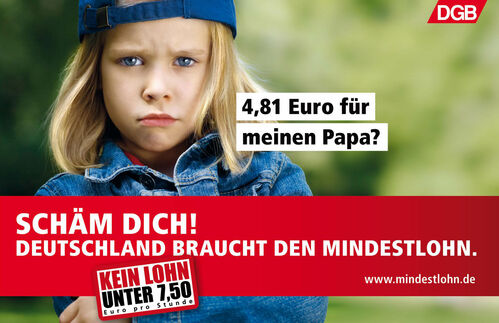 Deutschland braucht einen Mindestlohn, fordert der Deutsche Gewerkschaftsbund in einer Plakatkampagne. Einen Schritt, den man laut Bernhagen durchaus wagen könnte.